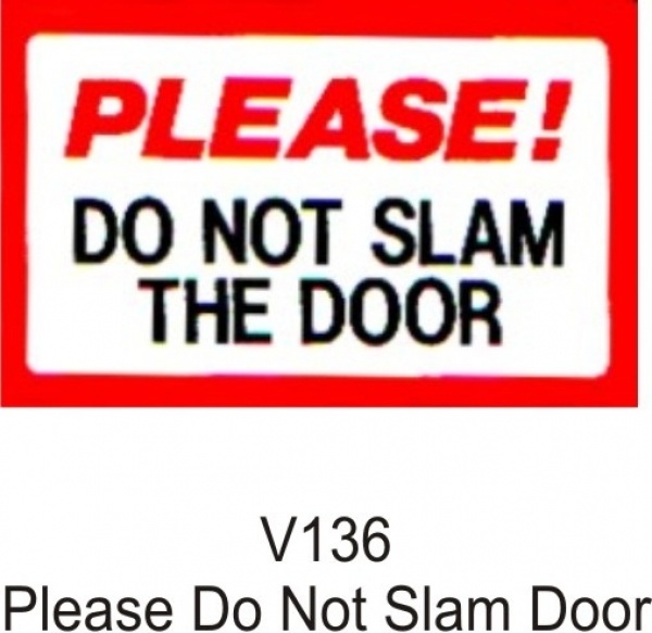 Castle V136 Please Do Not Slam Door Sticker